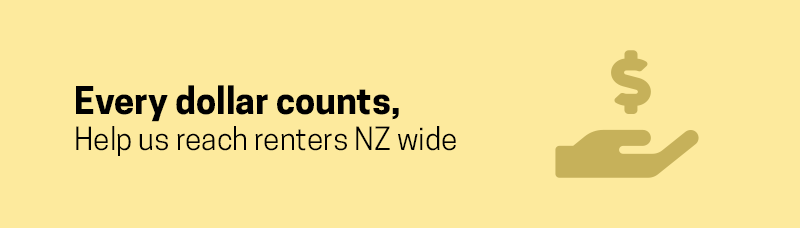 every dollar counts, Help us reach renters NZ wide to implement Rent Controls Now!